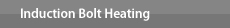 Induction Bolt Heating
