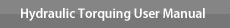 Hydraulic Torquing User Manual